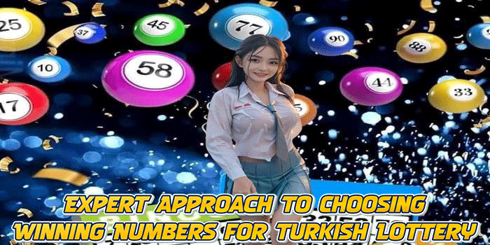 Expert Approach to Choosing Winning Numbers for Turkish Lottery